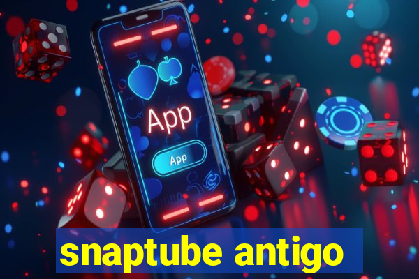 snaptube antigo